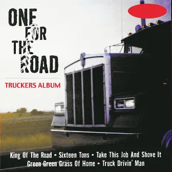 One For The Road - Truckers Album by Big Rig Singers