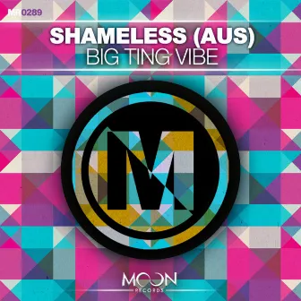 Big Ting Vibe by Shameless (AUS)