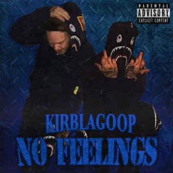 No Feelings by KirbLaGoop