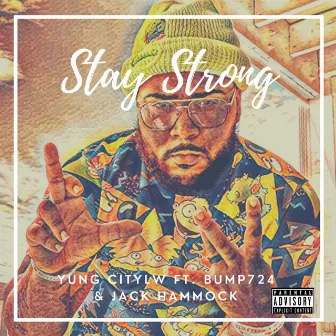 Stay Strong by Yung CityLW