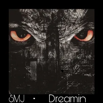 Dreamin' by Smj