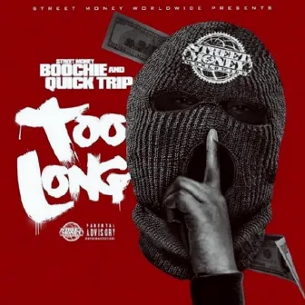 Too Long by Quicktrip