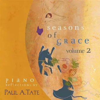 Seasons of Grace, Vol. 2 by Paul A. Tate