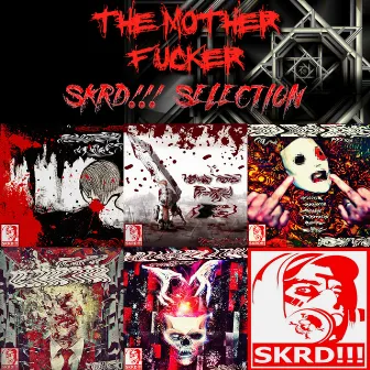 SKRD!!! Selection by The Mother Fucker