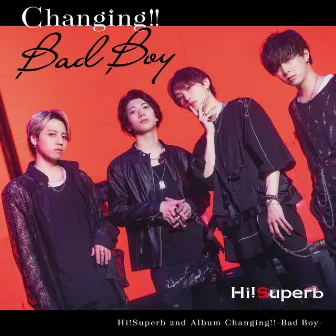 Changing!! (Bad Boy) by Hi!Superb