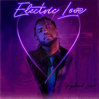 Electric Love by Vagabond Lover