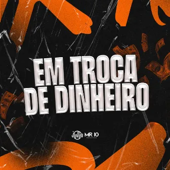 EM TROCA DE DINHEIRO by 