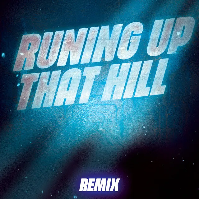 Running up That Hill (Remix)