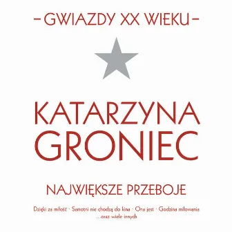 Gwiazdy XX wieku- Katarzyna Groniec by Katarzyna Groniec