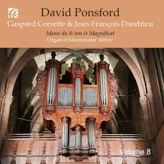 French Organ Music from the Golden Age, Vol. 8: Gaspard Corrette & Jean-François Dandrieu by David Ponsford