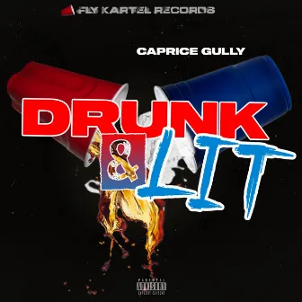 DRUNK & LIT by CapriceGully