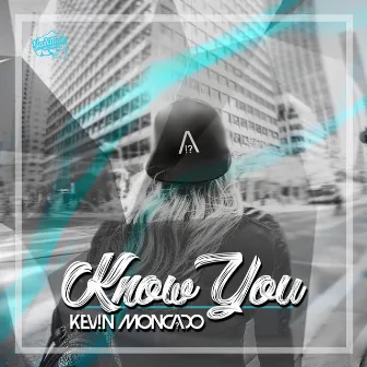 Know You by Kevin Moncado