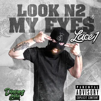 LOOK N2 MY EYE$ by Lace1