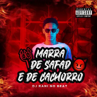 Marra de Safado e de Cachorro by Dj Rani no beat