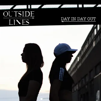 Day in Day Out by Outside Lines