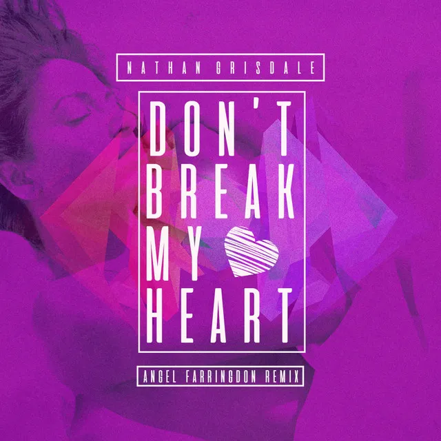 Don't Break My Heart - Angel Farringdon DnB Mix