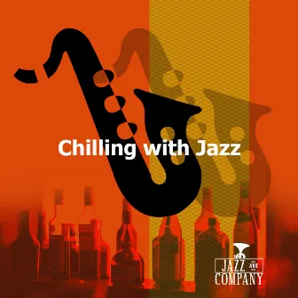 Chilling with Jazz by Jazz and Company