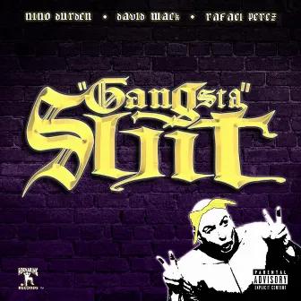 Gangsta Shit by Nino Durden