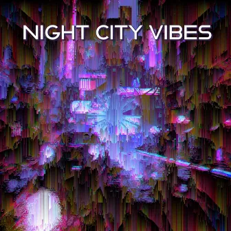 Night City Vibes by Unknown Artist