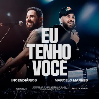 Eu Tenho Você (Ao Vivo) by Incendiários