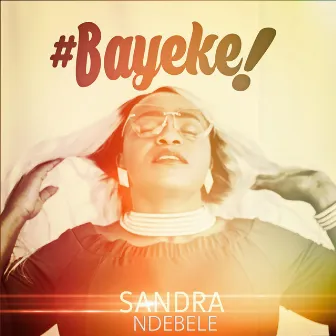 Bayeke by Sandra Ndebele