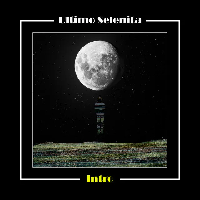 Intro (Ultimo Selenita)