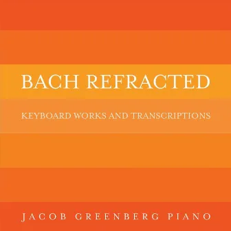 Bach Refracted by Jacob Greenberg