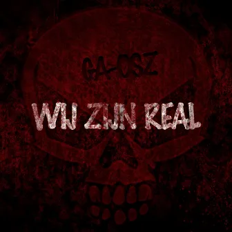 WIJ ZIJN REAL (Remastered) by GA-OSZ