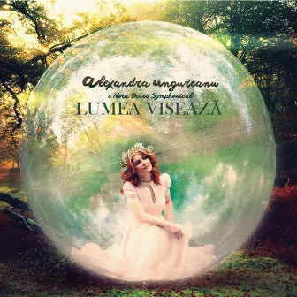 Lumea viseaza by Alexandra Ungureanu