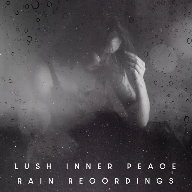 Lush Inner Peace Rain Recordings