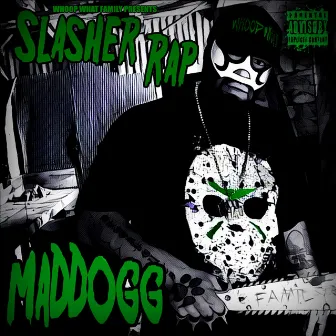 Slasher Rap by Maddogg