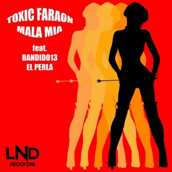 Mala Mia by Toxic Faraon