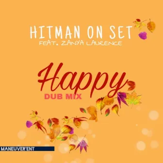 Happy Dub Remix by Hitman On Set