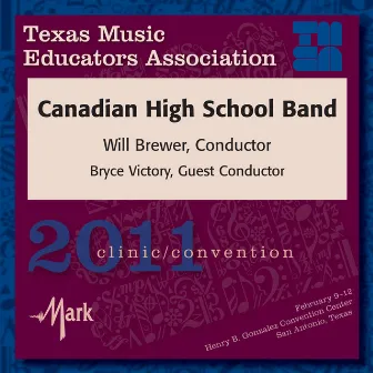 2011 Texas Music Educators Association (TMEA): Canadian High School Band by Will Brewer