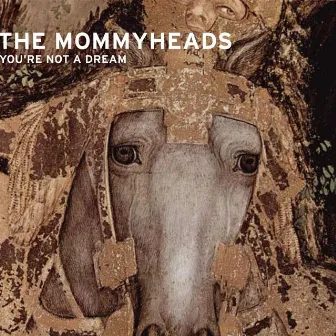 You're Not a Dream by The Mommyheads