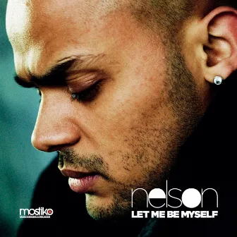 Let Me Be Myself by Nelson