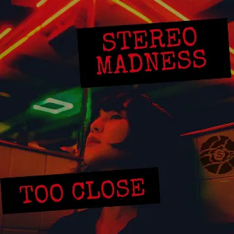 Too Close by StereoMadness