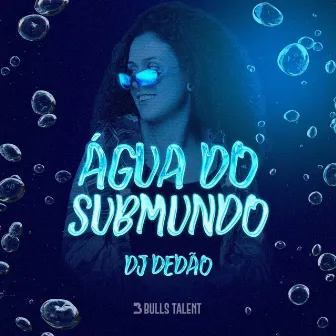 Água Do Submundo by DJ DEDÃO