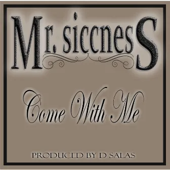 Come with Me by Mr. Siccness