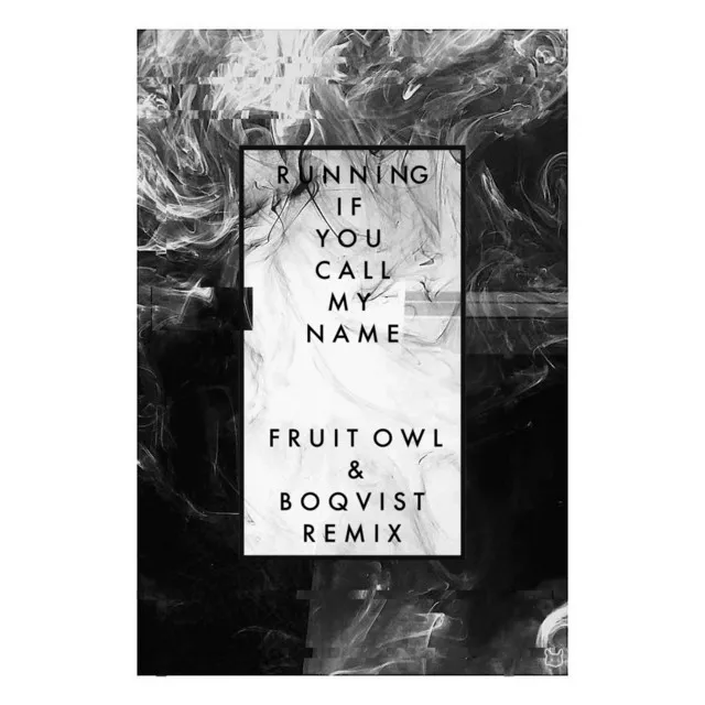 Running If You Call My Name - Fruit Owl & Boqvist Remix