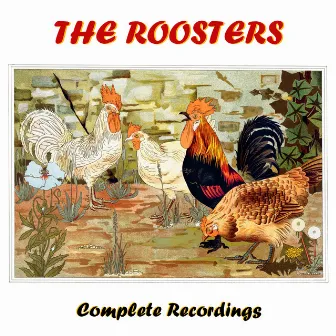 Complete Recordings by The Roosters