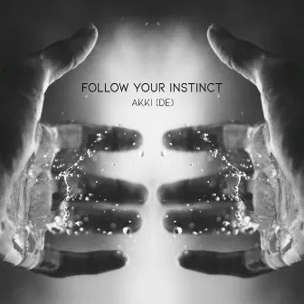 Follow Your Instinct by AKKI (DE)