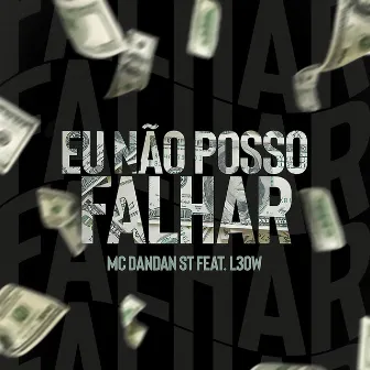 Eu Não Posso Falhar by MC dandan st