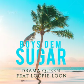 Boys Dem Sugar by Drama Queen