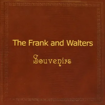 Souvenirs by The Frank And Walters