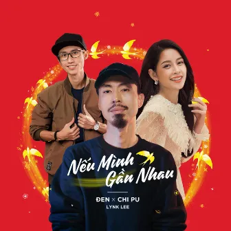 Nếu Mình Gần Nhau by Chi Pu