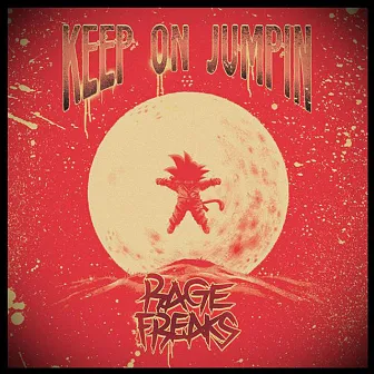 Keep On Jumpin' by Rage Freaks