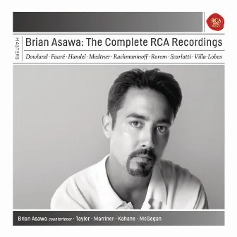 Brian Asawa - The Complete RCA Recordings by Brian Asawa