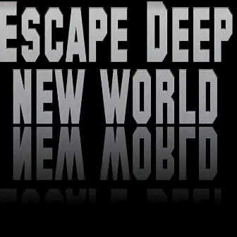 New World by Escape Deep