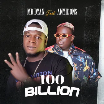 100 Billion by MR DYAN